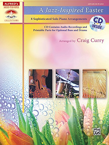 A Jazz-Inspired Easter: 8 Sophisticated Solo Piano Arrangements, Book & CD (Sacred Performer Collections) (9780739087503) by [???]