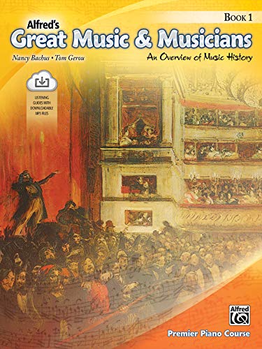 Stock image for Alfreds Great Music Musicians, Bk 1: An Overview of Music History, Book Online Audio (Premier Piano Course, Bk 1) for sale by Goodwill of Colorado