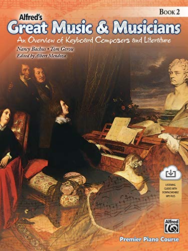 Beispielbild fr Alfred's Great Music and Musicians, Bk 2 : An Overview of Keyboard Composers and Literature, Book and Downloadable MP3s zum Verkauf von Better World Books