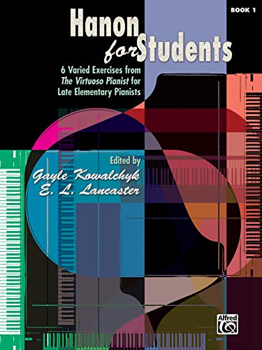 

Hanon for Students, Bk 1: 6 Varied Exercises from The Virtuoso Pianist for Late Elementary Pianists