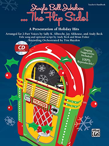 Imagen de archivo de Jingle Bell Jukebox . . . The Flip Side!: A Presentation of Holiday Hits Arranged for 2-Part Voices (Kit) (Book & CD (Book is 100% Reproducible)) a la venta por Magers and Quinn Booksellers