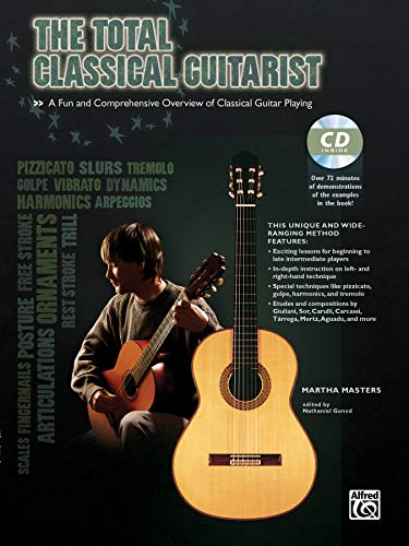 9780739089316: The Total Classical Guitarist: A Fun and Comprehensive Overview of Classical Guitar Playing , Book & CD (The Total Guitarist)