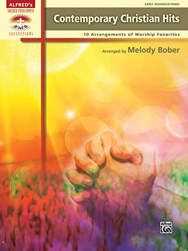 

Contemporary Christian Hits: 10 Arrangements of Worship Favorites (Alfred's Sacred Performer Collections) [Soft Cover ]