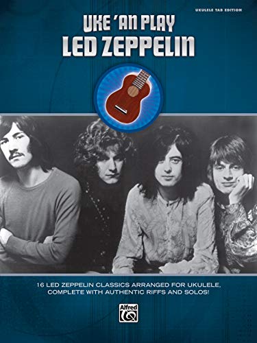 Beispielbild fr Uke 'An Play Led Zeppelin: Book: 16 Led Zeppelin Classics Arranged for Ukulele, Complete with Authentic Riffs and Solos! zum Verkauf von WorldofBooks