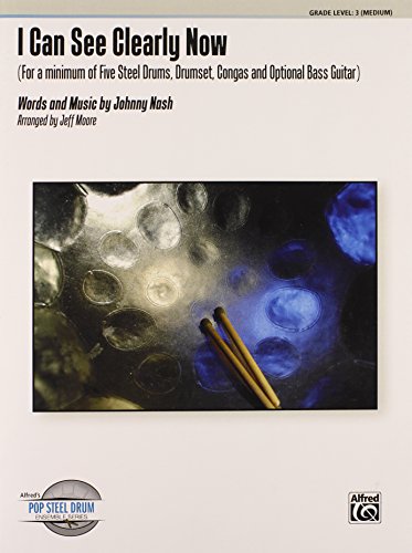 I Can See Clearly Now: For a Minimum of Five Steel Drums, Drumset, Congas, and Optional Bass Guitar, Conductor Score & Parts (Alfred's Pop Steel Drum Ensemble Series) (9780739091555) by [???]