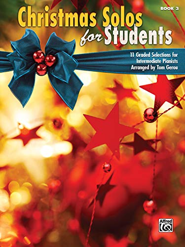 Christmas for Students, Bk 3: 11 Graded Selections for Intermediate Pianists (9780739091647) by [???]