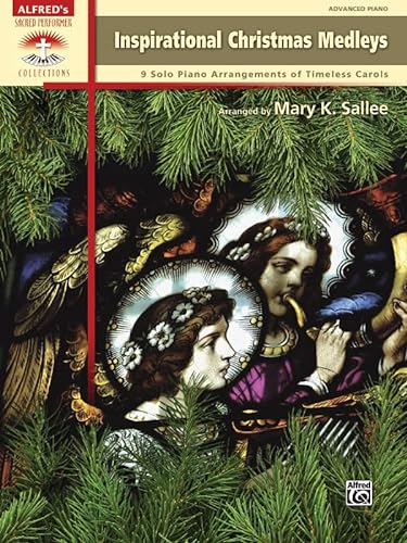 Beispielbild fr Inspirational Christmas Medleys: 9 Solo Piano Arrangements of Timeless Carols (Alfred's Sacred Performer Collections) zum Verkauf von Magers and Quinn Booksellers