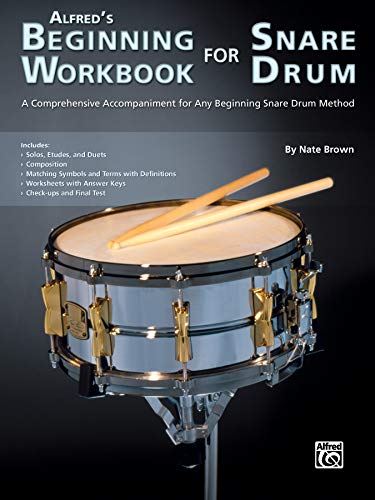Alfred's Beginning Workbook for Snare Drum: A comprehensive accompaniment for any beginning snare drum method (9780739092460) by Brown, Nate