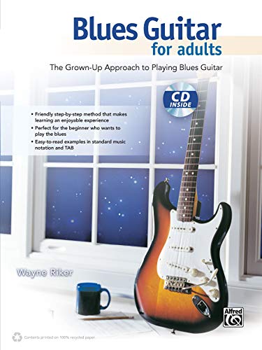 Beispielbild fr Blues Guitar for Adults: The Grown-Up Approach to Playing Blues Guitar (Book & CD) zum Verkauf von Magers and Quinn Booksellers