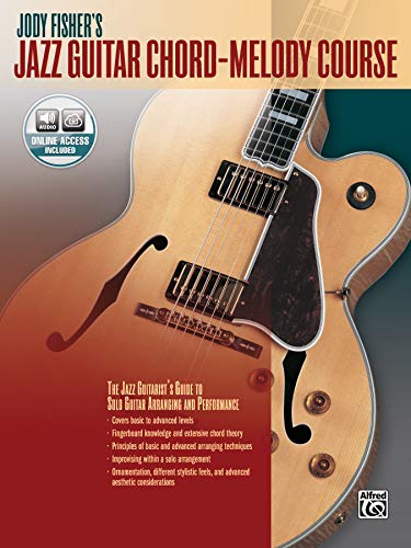 Imagen de archivo de Jody Fisher's Jazz Guitar Chord-Melody Course: The Jazz Guitarist's Guide to Solo Guitar Arranging and Performance, Book & Online Audio a la venta por HPB-Movies