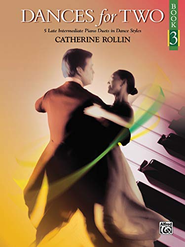 Dances for Two, Bk 3: 5 Late Intermediate Piano Duets in Dance Styles (9780739094075) by [???]