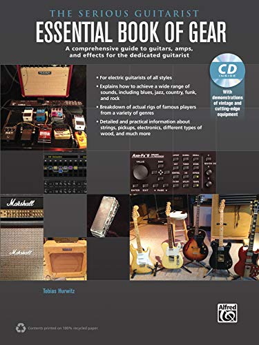 9780739094440: The Serious Guitarist: Essential Book of Gear: A Comprehensive Guide to Guitars, Amps, and Effects for the Dedicated Guitarist