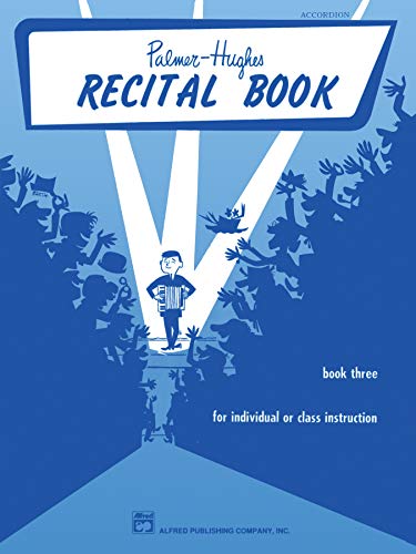 9780739094624: Accordion Course Recital Book, Book 3: For Individual or Class Instruction (Palmer-Hughes Accordion Course)