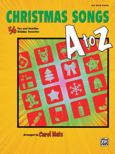 Christmas Songs A to Z: 56 Fun and Familiar Holiday Favorites (Big Note Piano) (9780739095522) by [???]