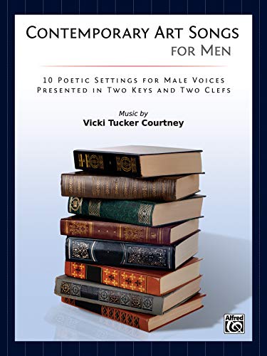 Stock image for Contemporary Art Songs for Men: 10 Poetic Settings for Male Voices, Presented in Two Keys and Two Clefs (Alfred's Vocal Solo Collections) for sale by Magers and Quinn Booksellers