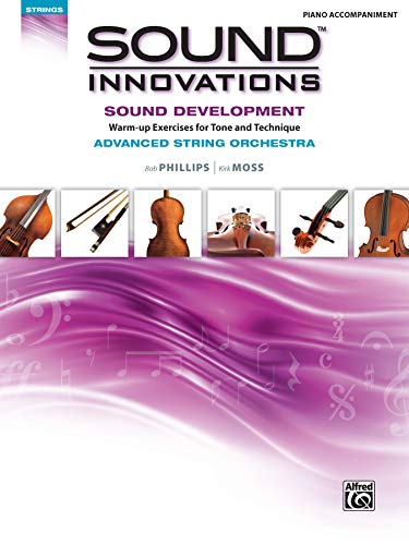 Beispielbild fr Sound Innovations for String Orchestra -- Sound Development (Advanced): Warm-up Exercises for Tone and Technique for Advanced String Orchestra (Piano Acc.) (Sound Innovations Series for Strings) zum Verkauf von Magers and Quinn Booksellers