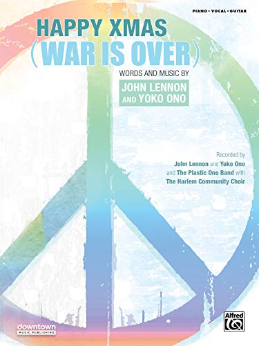 Happy Xmas (War Is Over): Piano/Vocal/Guitar, Sheet (Original Sheet Music Edition) (9780739098820) by Lennon, John; Ono, Yoko