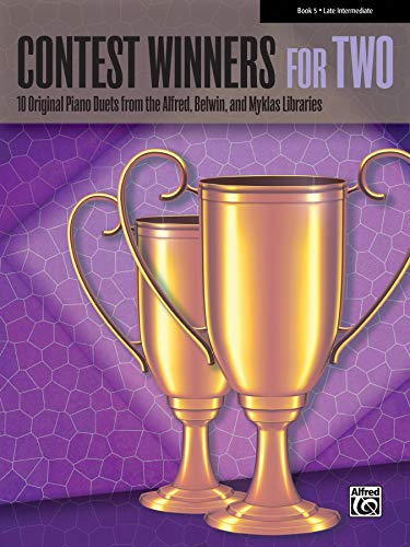 Stock image for Contest Winners for Two, Bk 5: 10 Original Piano Duets from the Alfred, Belwin, and Myklas Libraries for sale by Magers and Quinn Booksellers