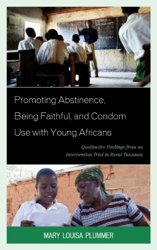 9780739100172: Promoting Abstinence, Being Faithful, and Condom Use with Young Africans: Qualitative Findings from an Intervention Trial in Rural Tanzania