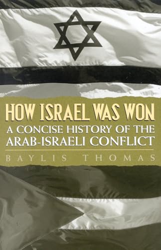 9780739100646: How Israel Was Won: A Concise History of the Arab-Israeli Conflict