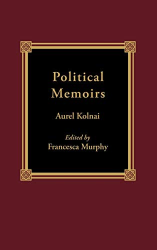 Political Memoirs (Religion, Politics, and Society in the New Millennium) (9780739100653) by Kolnai, Aurel