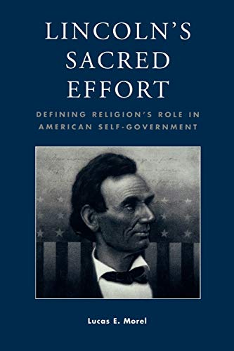 Imagen de archivo de Lincoln's Sacred Effort: Defining Religion's Role in American Self-Government (Applications of Political Theory) a la venta por HPB-Red