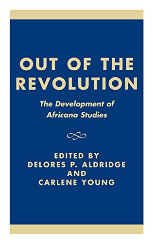 Imagen de archivo de Out of the Revolution: The Development of Africana Studies a la venta por Revaluation Books