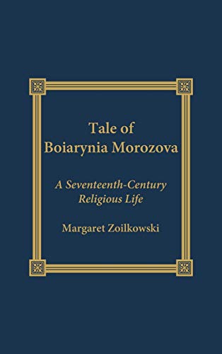Stock image for Tale of Boiarynia Morozova: A Seventeenth-Century Religious Life for sale by Twice Sold Tales, Capitol Hill