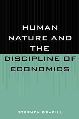 9780739101858: Human Nature and the Discipline of Economics: Personalist Anthropology and Economic Methodology (Religion, Politics, and Society in the New Millennium)