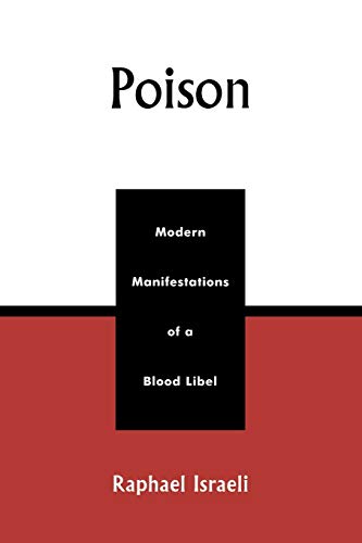 Beispielbild fr Poison : Modern Manifestations of a Blood Libel zum Verkauf von Better World Books