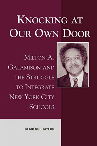 Stock image for Knocking at Our Own Door: Milton A. Galamison and the Struggle to Integrate New York City Schools for sale by Books Unplugged