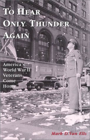 9780739102442: To Hear Only Thunder Again : America's World War II Veterans Come Home