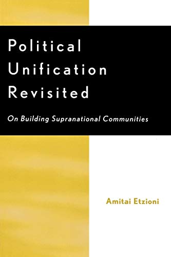 Political Unification Revisited. On Building Supranational Communities.