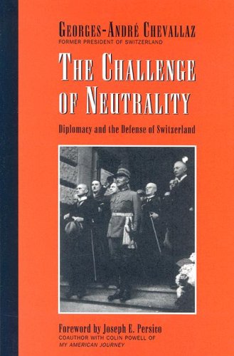 Stock image for The Challenge of Neutrality: Diplomacy and the Defense of Switzerland for sale by Nealsbooks