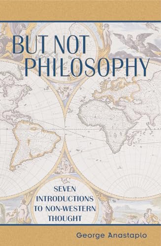 9780739102893: But Not Philosophy: Seven Introductions to Non-Western Thought