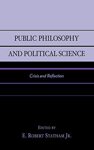 9780739102930: Public Philosophy and Political Science: Crisis and Reflection