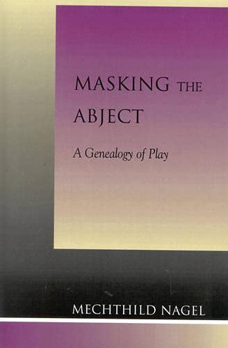 Imagen de archivo de Masking the Abject: A Genealogy of Play a la venta por Heartwood Books, A.B.A.A.