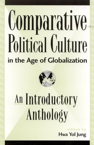 9780739103180: Comparative Political Culture in the Age of Globalization: An Introductory Anthology (Global Encounters: Studies in Comparative Political Theory)