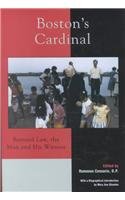 Boston's Cardinal: Bernard Law, the Man and His Witness