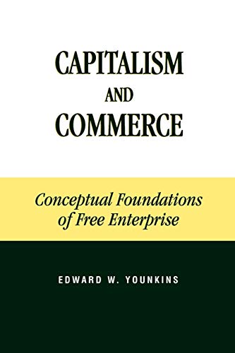 Imagen de archivo de Capitalism and Commerce: Conceptual Foundations of Free Enterprise a la venta por SecondSale
