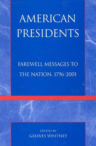 Beispielbild fr AMERICAN PRESIDENTS : FAREWELL MESSAGES TO THE NATION, 1796-2001 zum Verkauf von Second Story Books, ABAA