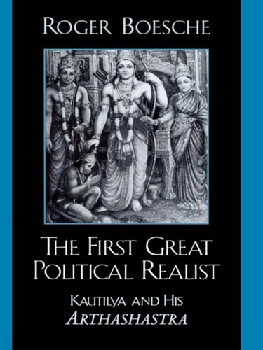 Imagen de archivo de The First Great Political Realist: Kautilya and His Arthashastra a la venta por Books Unplugged