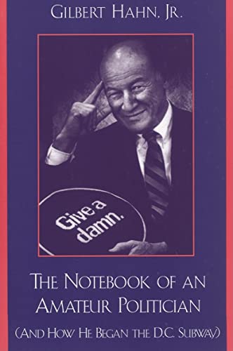 Stock image for The Notebook of an Amateur Politician: (And How He Began the D.C. Subway) for sale by Wonder Book