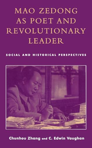 Imagen de archivo de Mao Zedong as Poet and Revolutionary Leader: Social and Historical Perspectives a la venta por ThriftBooks-Atlanta