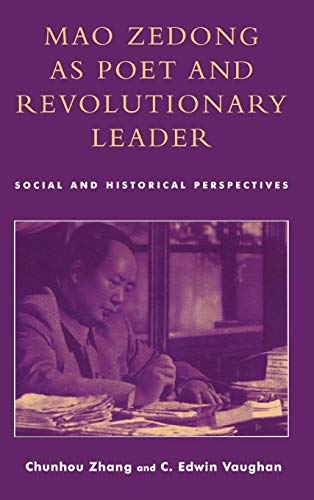 Stock image for Mao Zedong as Poet and Revolutionary Leader: Social and Historical Perspectives for sale by ThriftBooks-Atlanta