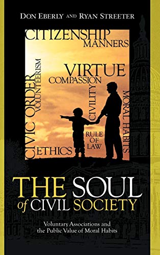 Beispielbild fr The Soul of Civil Society Voluntary Associations and the Public Value of Moral Habits Voluntary Associations and the Cultivation of Moral Habits zum Verkauf von PBShop.store US