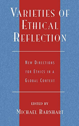 Beispielbild fr Varieties of Ethical Reflection: New Directions for Ethics in a Global Context zum Verkauf von Revaluation Books