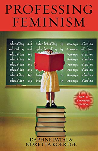 Imagen de archivo de Professing Feminism: Education and Indoctrination in Women's Studies a la venta por WorldofBooks