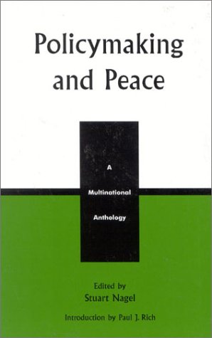 Imagen de archivo de Policymaking and Peace: A Multinational Anthology (Studies in Public Policy) (v. 3) a la venta por Colewood Books