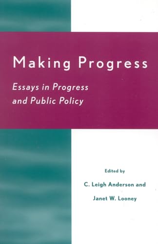 9780739104910: Making Progress: Essays in Progress and Public Policy